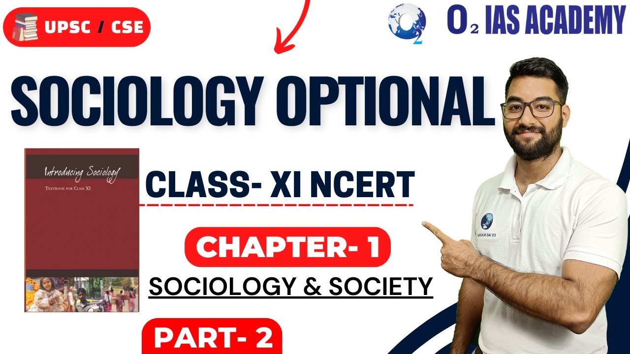 Sociology Optional For UPSC - Class XI Ncert - Understanding Sociology: Ch- 1 Sociology & Society