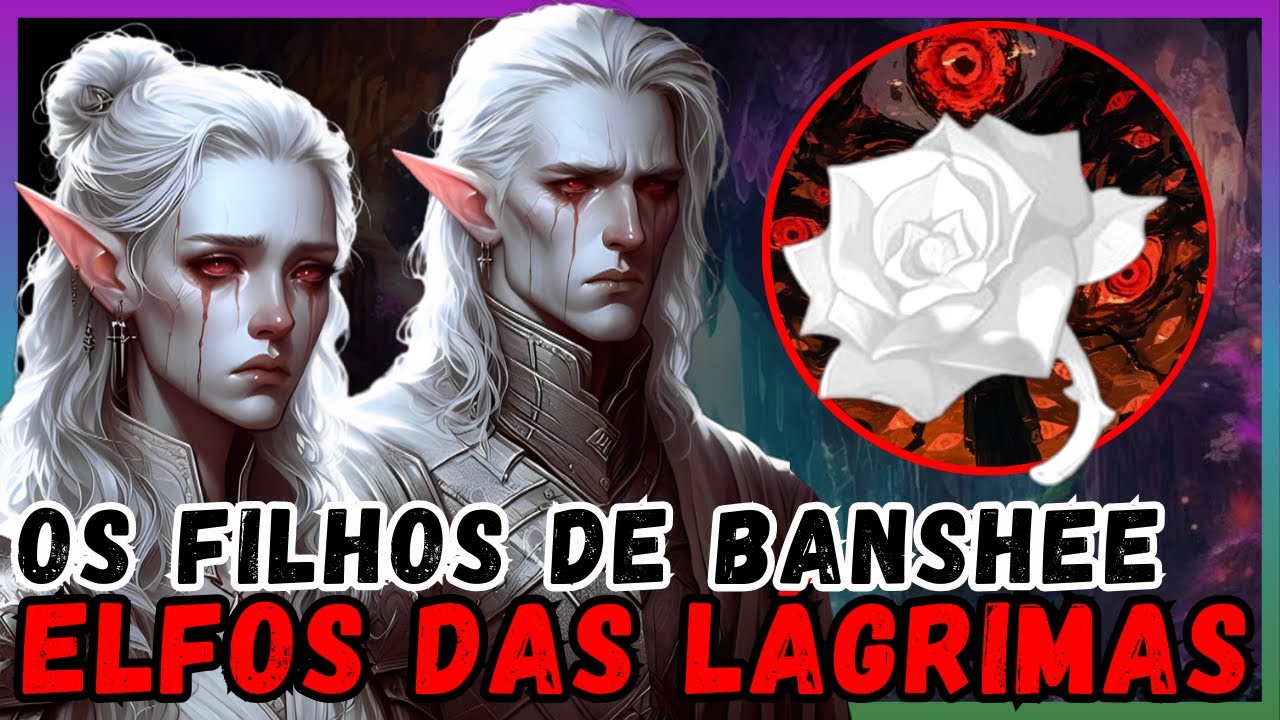 Elfos das Lágrimas | Nova Raça de D&D 5ª Edição