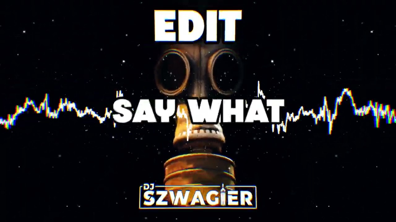 LucassG & Julas - Say What (DJ SZWAGIER EDIT V2)