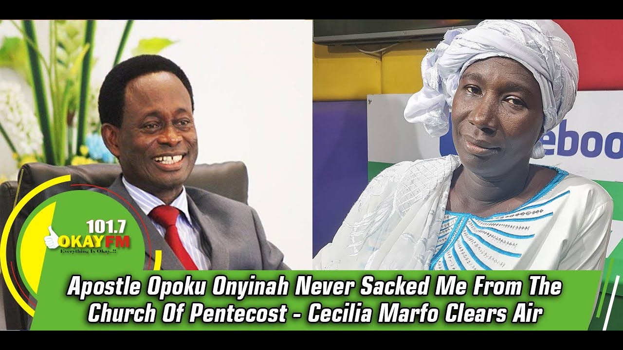 Apostle Opoku Onyinah Never Sacked Me From The Church Of Pentecost - Cecilia Marfo Clears Air