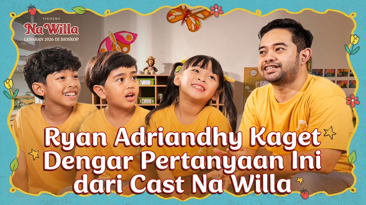 Ryan Adriandhy Kaget Dengar Pertanyaan Ini dari Cast Na Willa - Tayang Lebaran 2026 di Bioskop