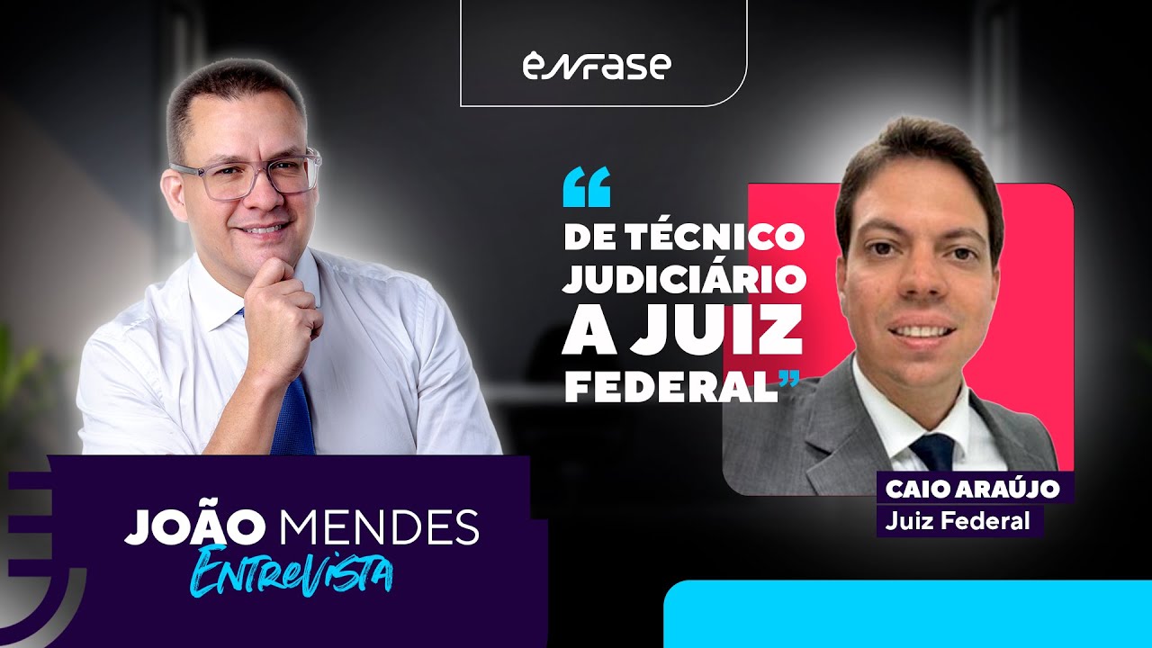 De t&eacute;cnico Judici&aacute;rio a Juiz Federal | Jo&atilde;o Mendes Entrevista Caio Ara&uacute;jo