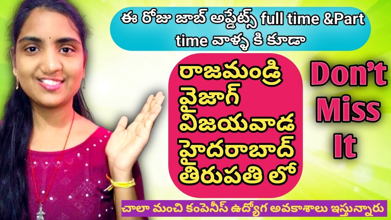 Latest Job updates at Rajahmundry,Vizag, Vijayawada, Hyderabad, Tirupati locations // Part time jobs