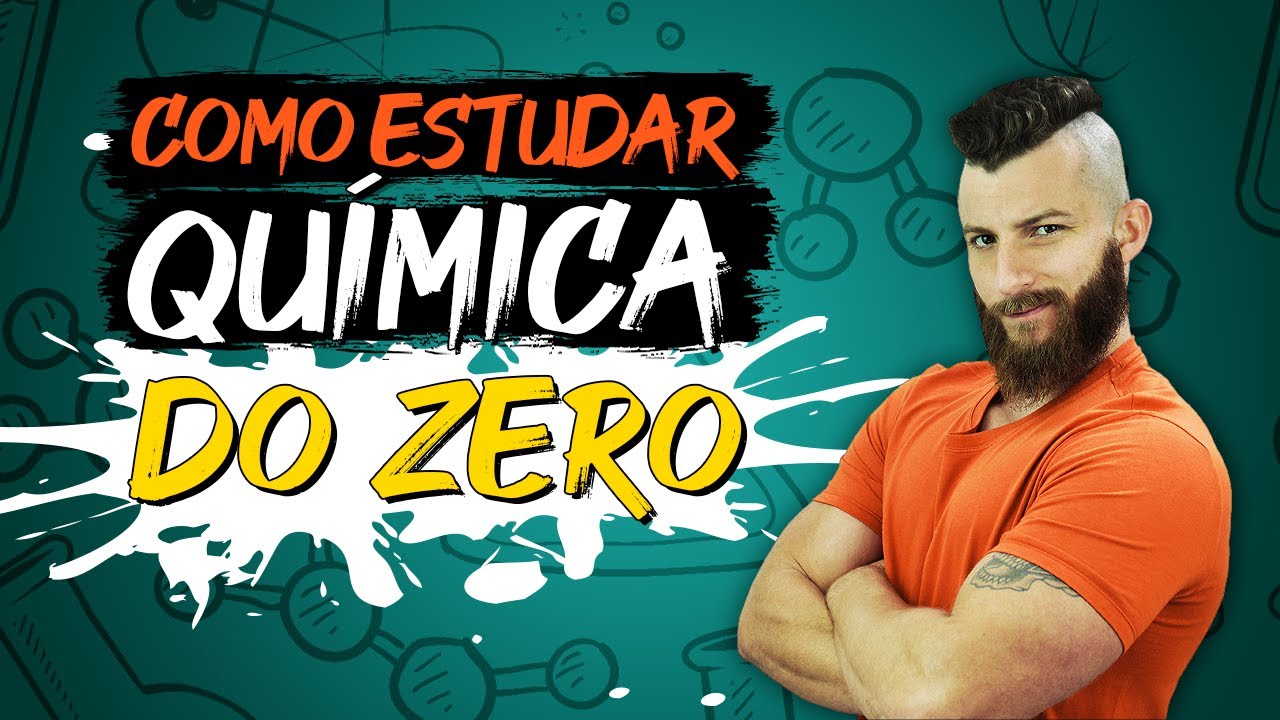 COMO ESTUDAR QUÍMICA DO ZERO? PASSO A PASSO.