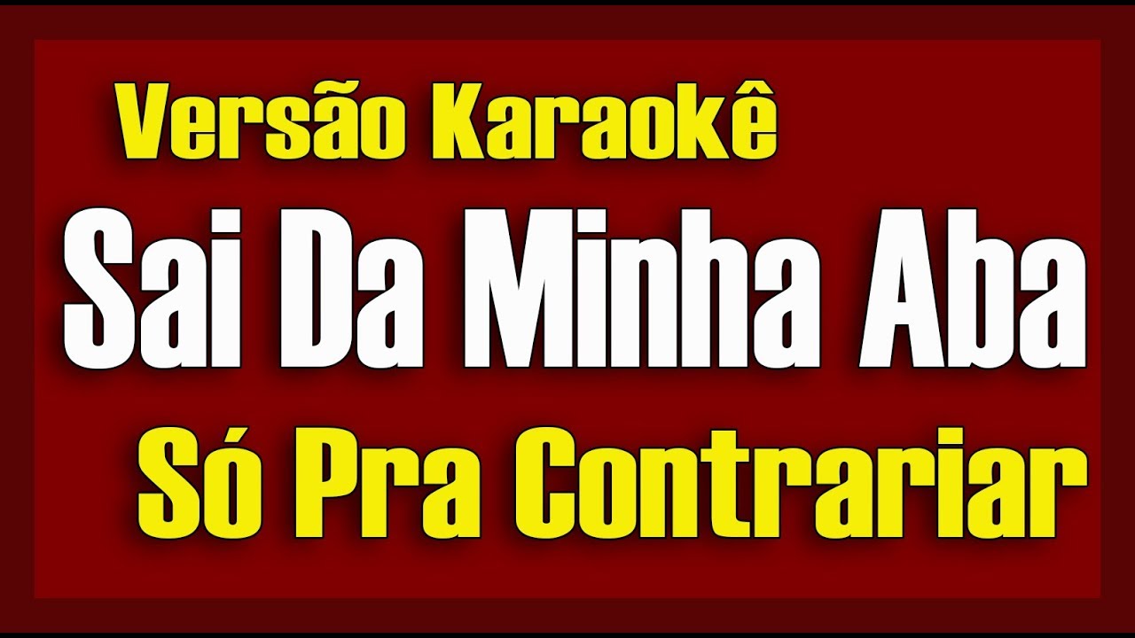 Só Pra Contrariar - Sai da minha aba - Karaokê