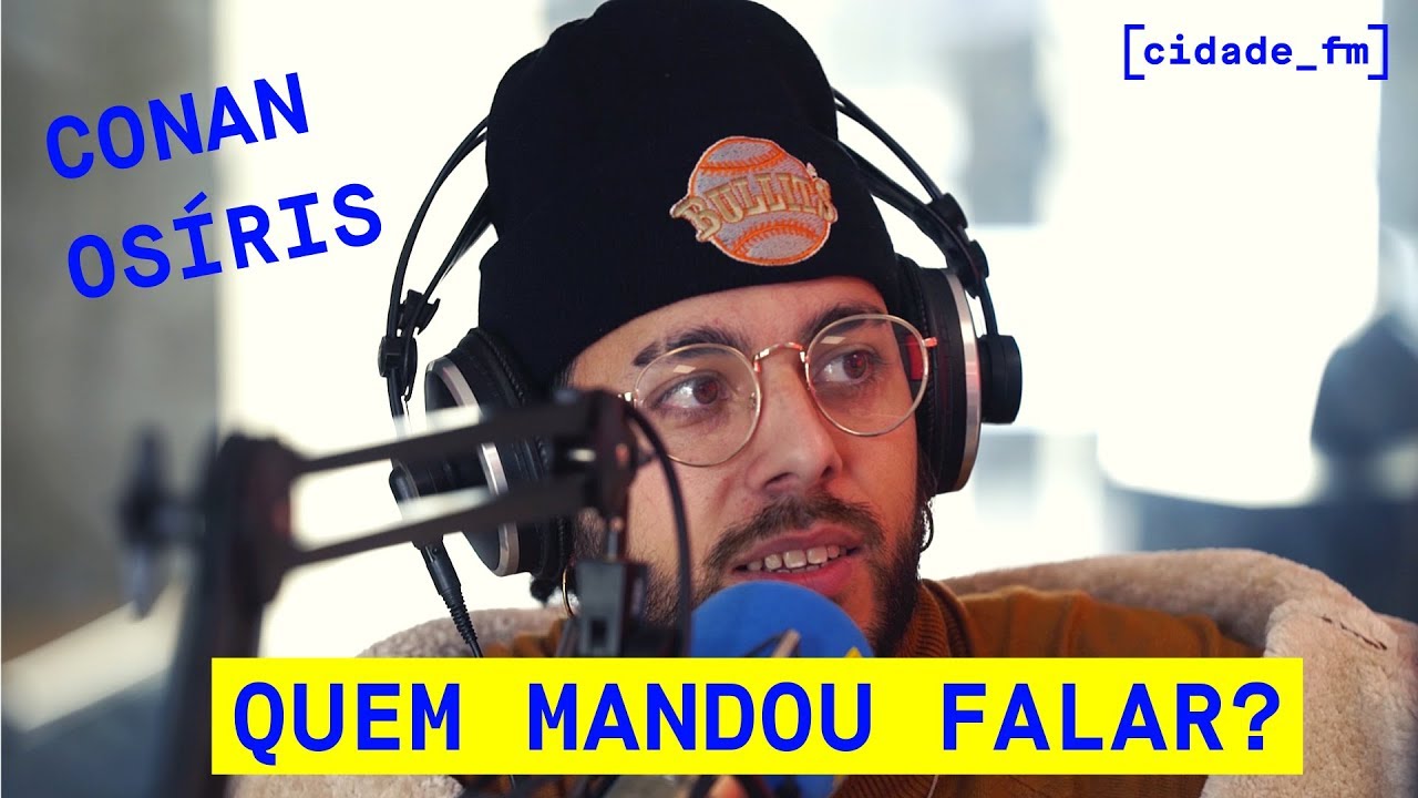 CIDADE FM | Conan Osíris - Quem Mandou Falar?