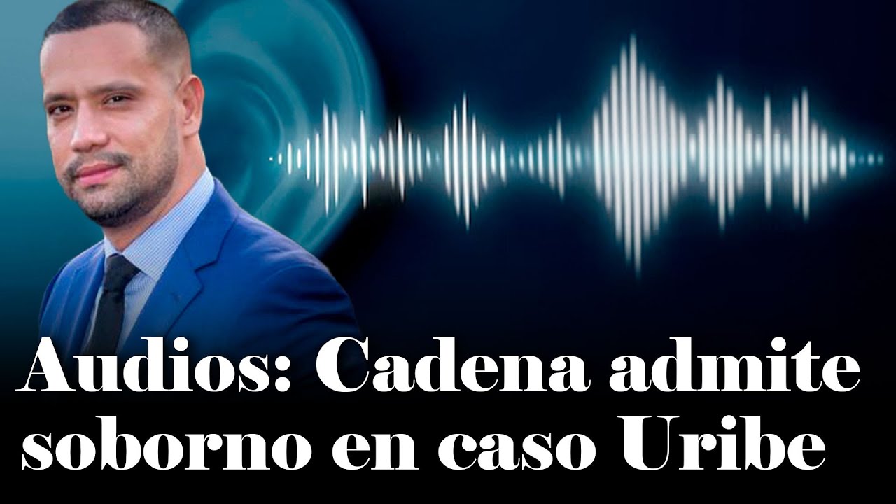 Audios: Diego Cadena ME CONFESÓ que sobornó testigos en el caso Uribe | Daniel Coronell