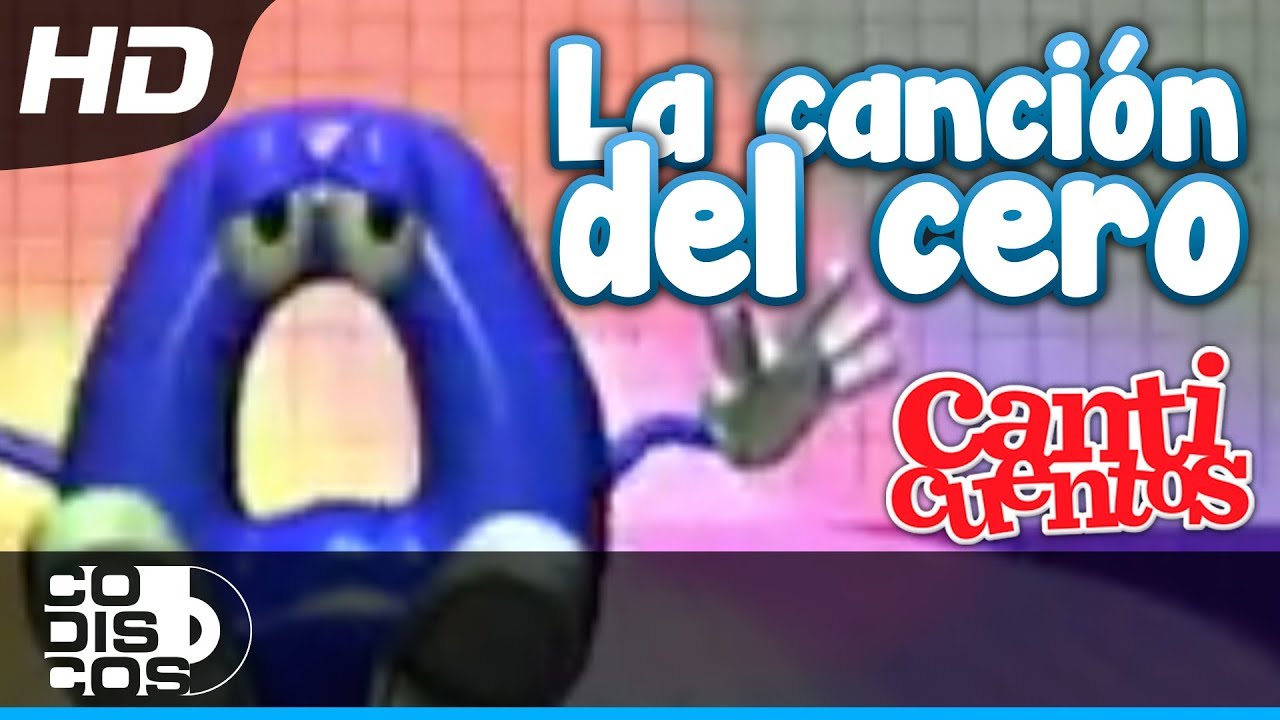 La Canción Del Cero, Canciones Infantiles - Mundo Canticuentos