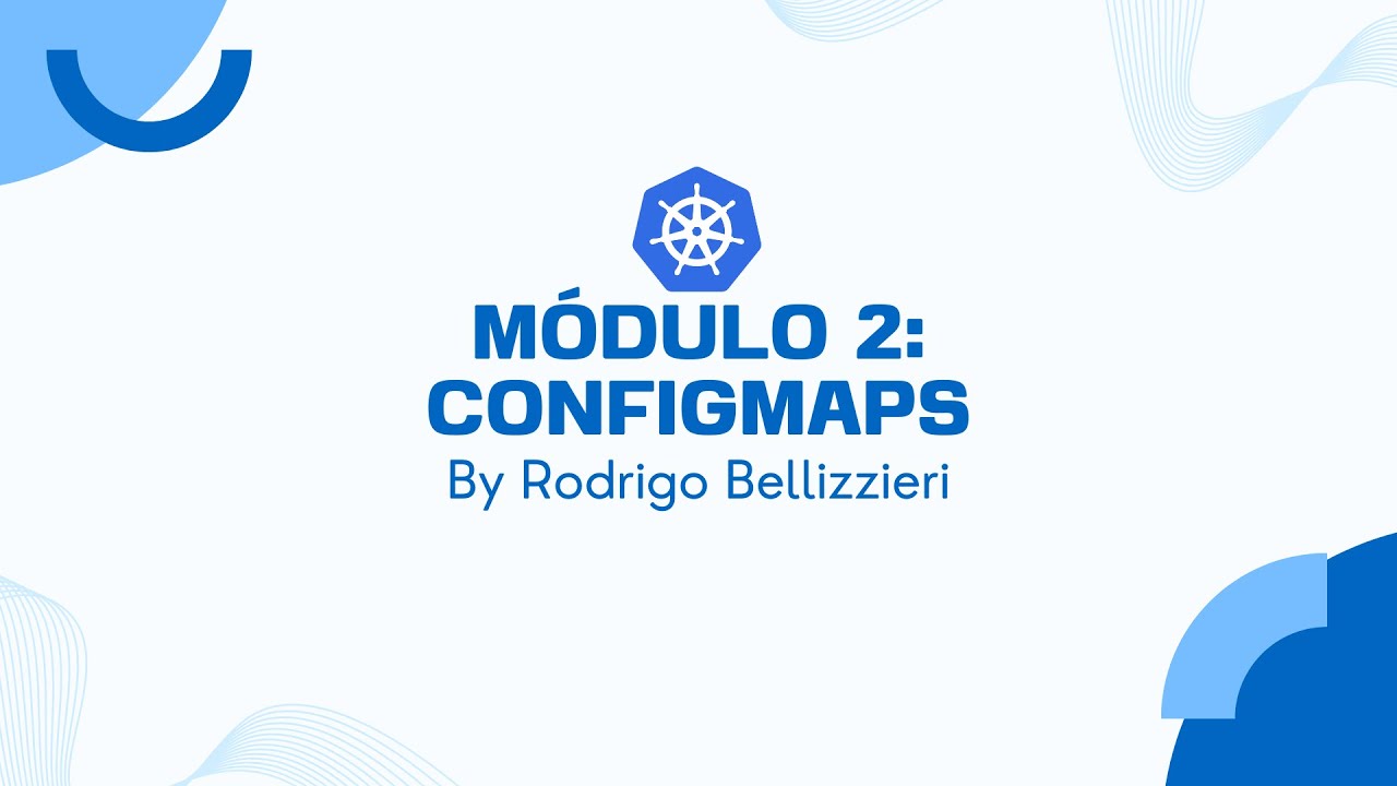 Aula 6 - ConfigMaps (Módulo 2) - By Rodrigo Bellizzieri