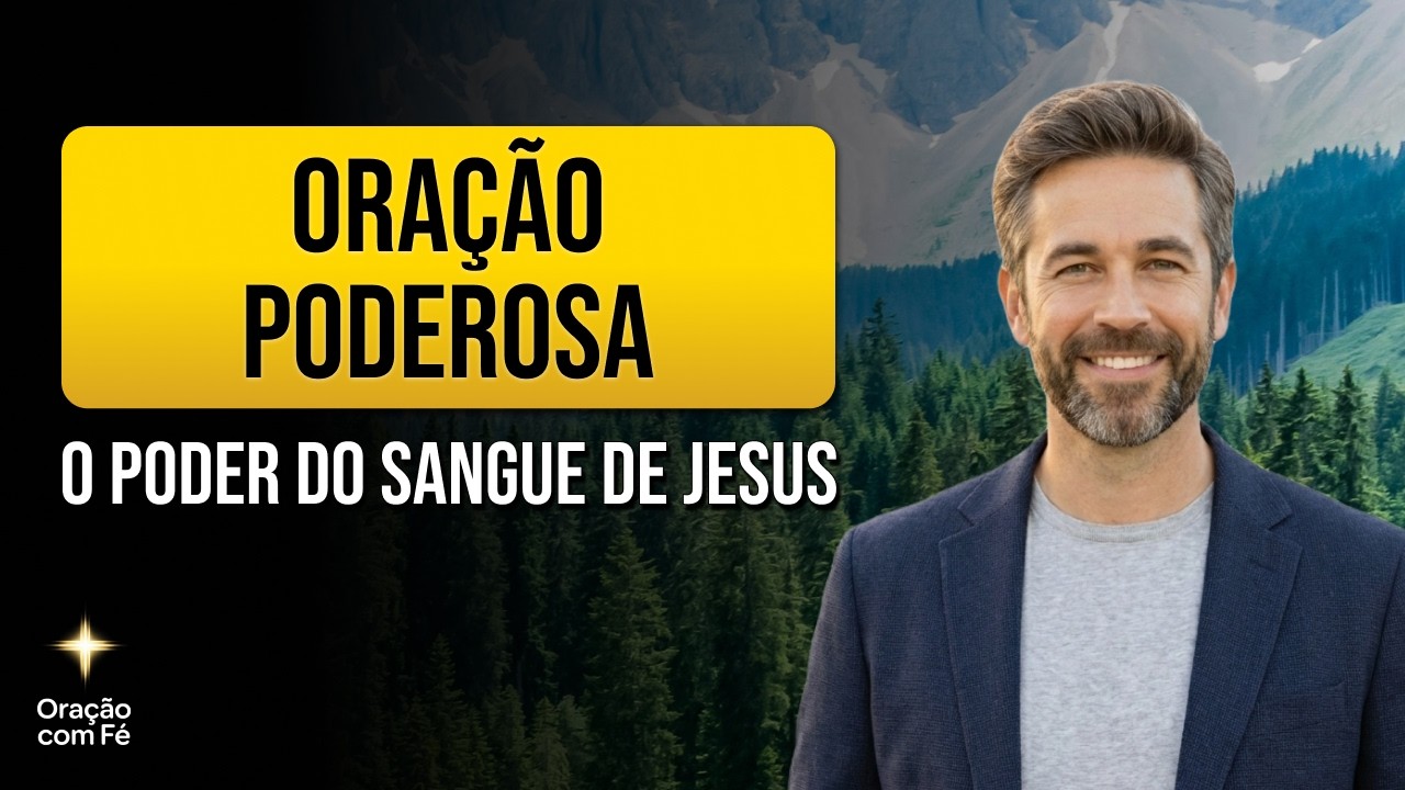 Oração Poderosa: O PODER do Sangue de JESUS