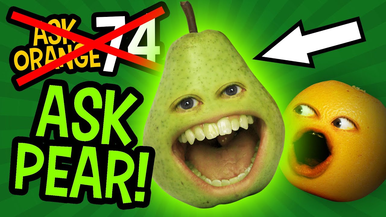 Annoying Orange - Ask Orange #74: Ask Pear!!