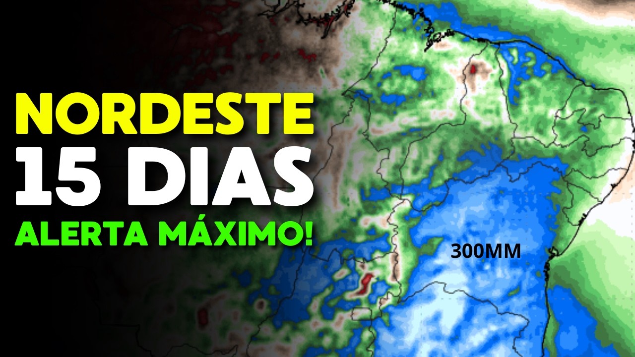 NORDESTE 15 DIAS; MODELOS INTENSIFICARAM MUITO OS VOLUMES DE CHUVA NA REGIÃO COM ATÉ 300MM