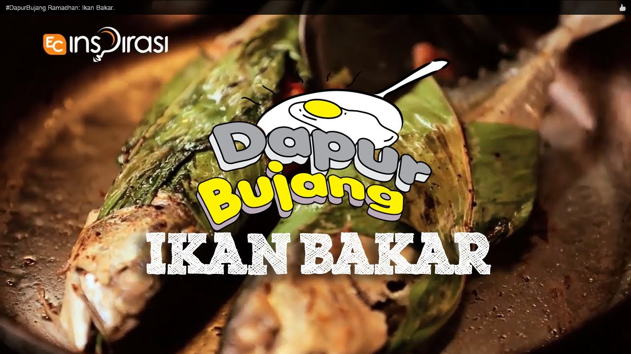 #DapurBujang Ramadhan: Ikan Bakar.