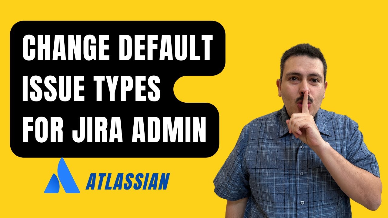 Как изменить типы задач по умолчанию | Atlassian Jira