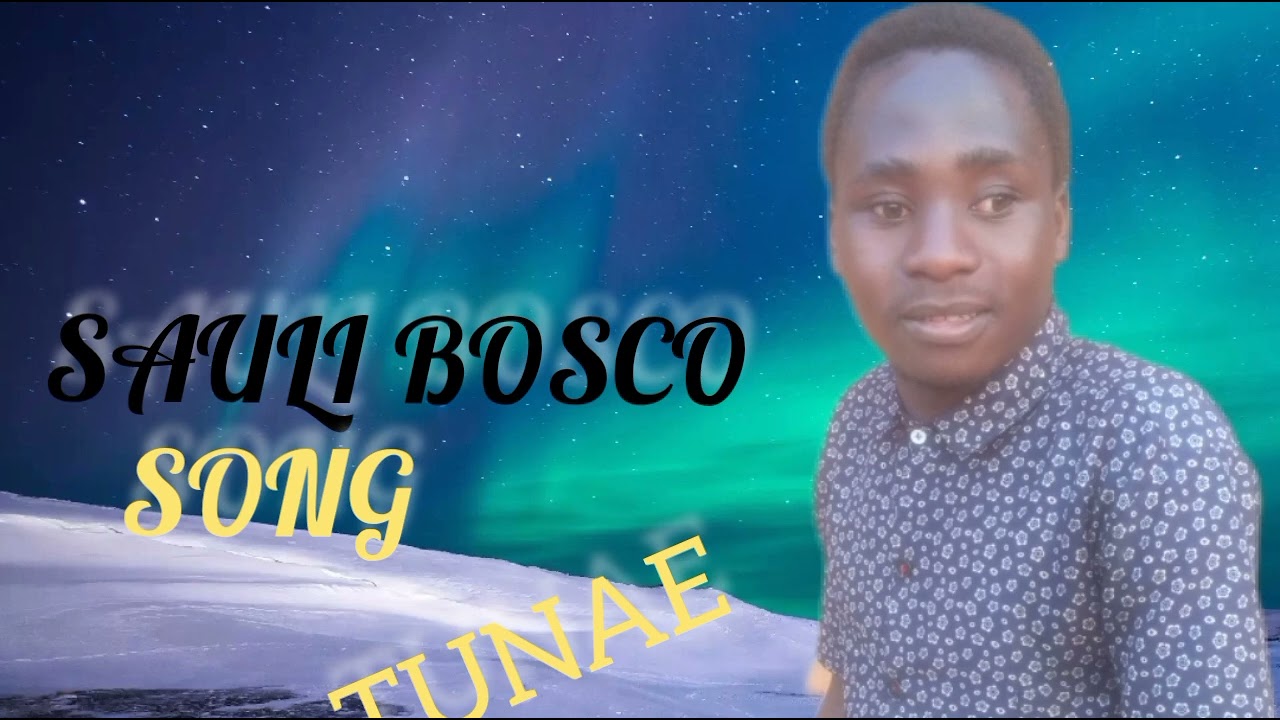 SAULI BOSCO_ TUNAE song (Audio)