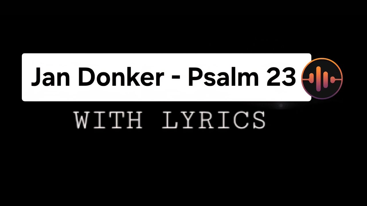 Jan Donker - Psalm 23 with Lyrics | Official Video 