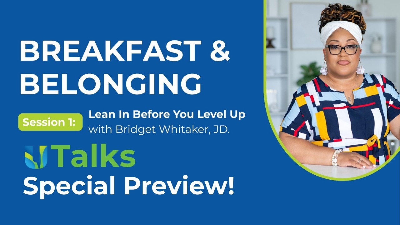 UTalks Live: Breakfast & Belonging Preview w/ Bridget Whitaker, JD