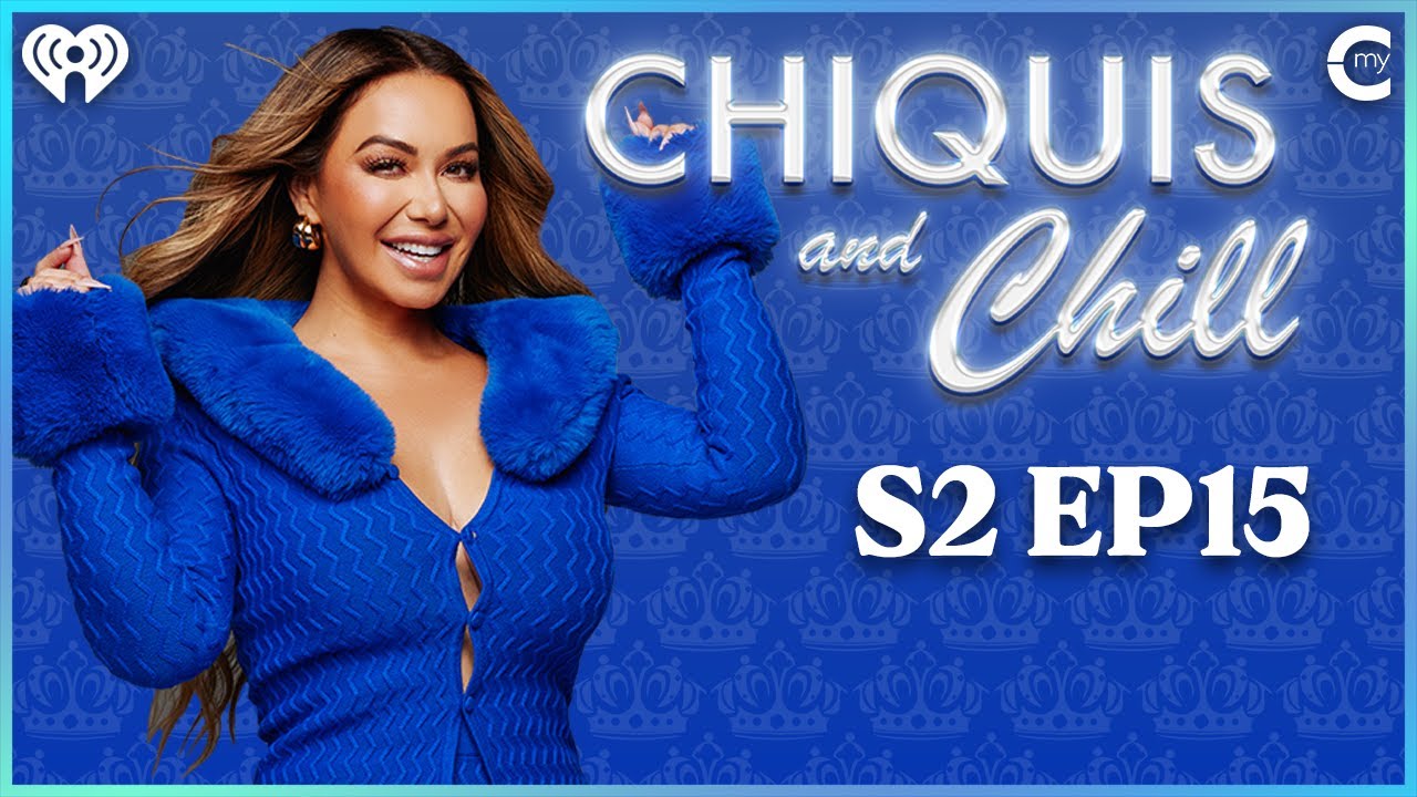 Jacqie: Sister, Mother and CEO | Chiquis and Chill S2, Ep 15