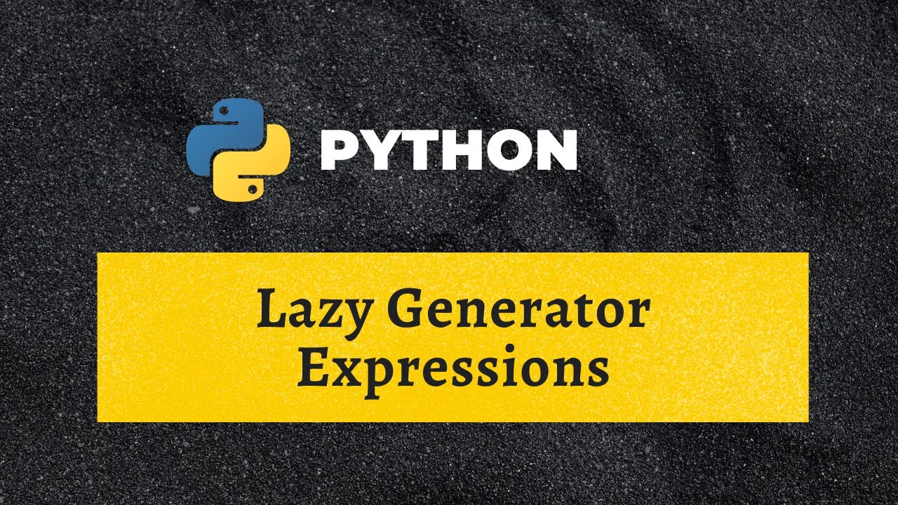 IG - 8. Lazy Generator Expressions in Python