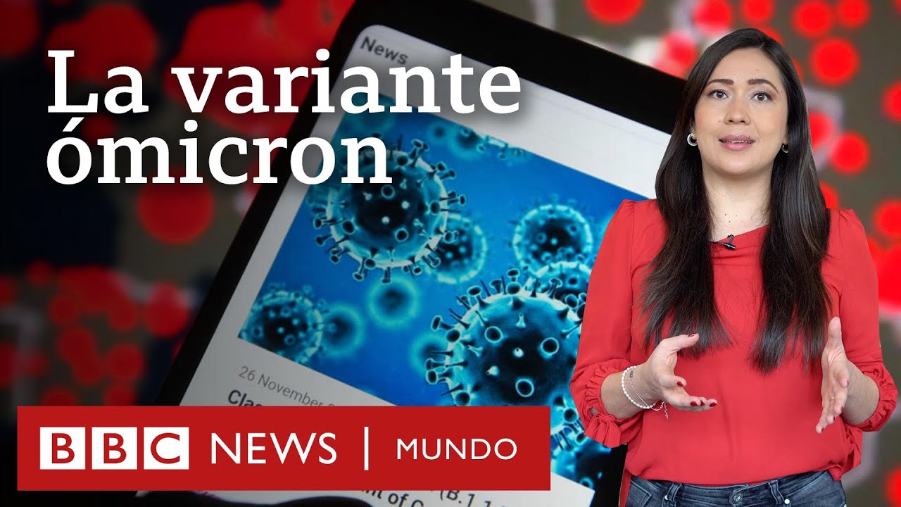 Qué se sabe de la variante ómicron detectada en Sudáfrica y qué tan peligrosa es | BBC Mundo