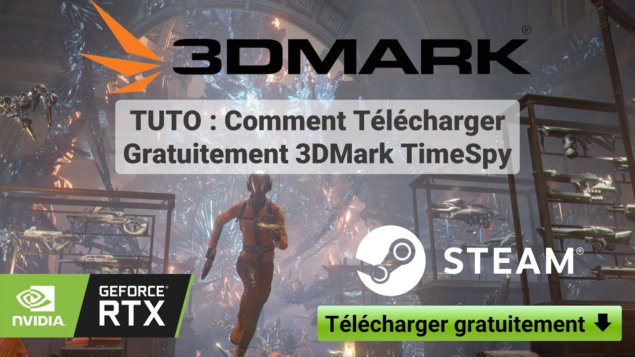 TUTO: Comment t&eacute;l&eacute;charger gratuitement 3DMark TimeSpy