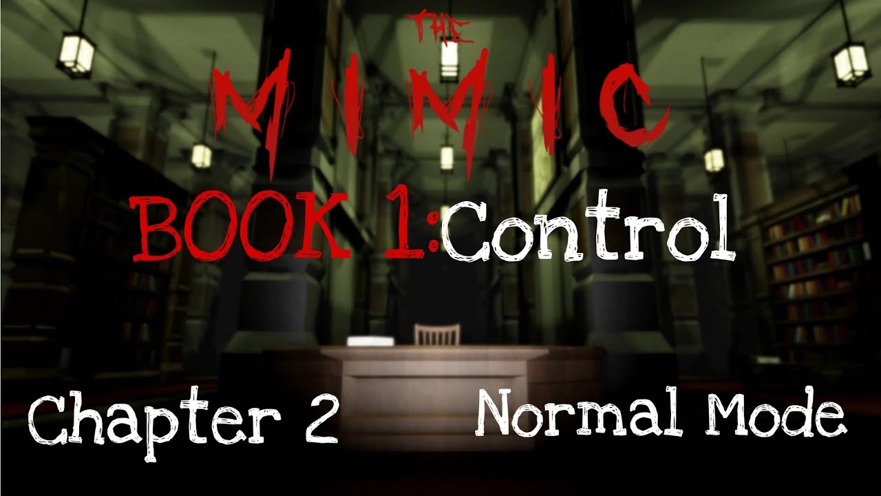 Book 1: Control - Chapter 2 [Normal Mode] | The Mimic | Roblox