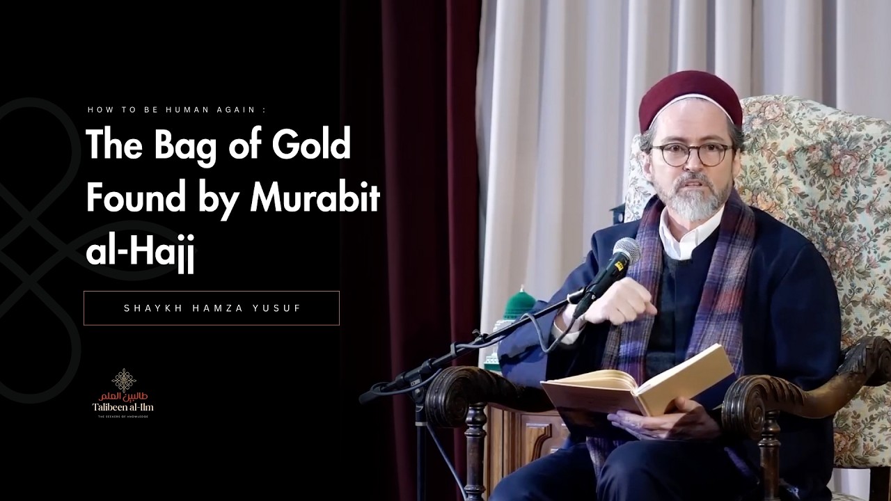 Murabit al-Hajj: The Story of Gold Found in Makkah - Shaykh Hamza Yusuf