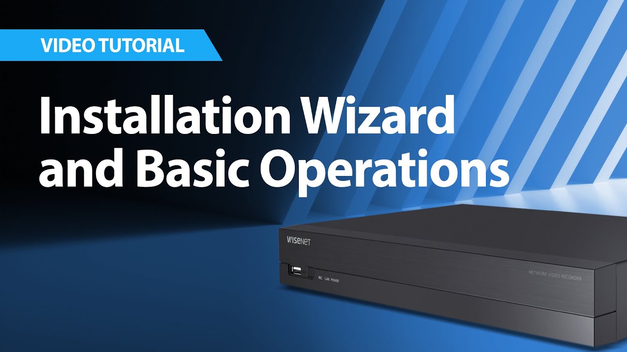 Wisenet NVR: Installation Wizard and Basic Operations | #VideoRecorders #NVR