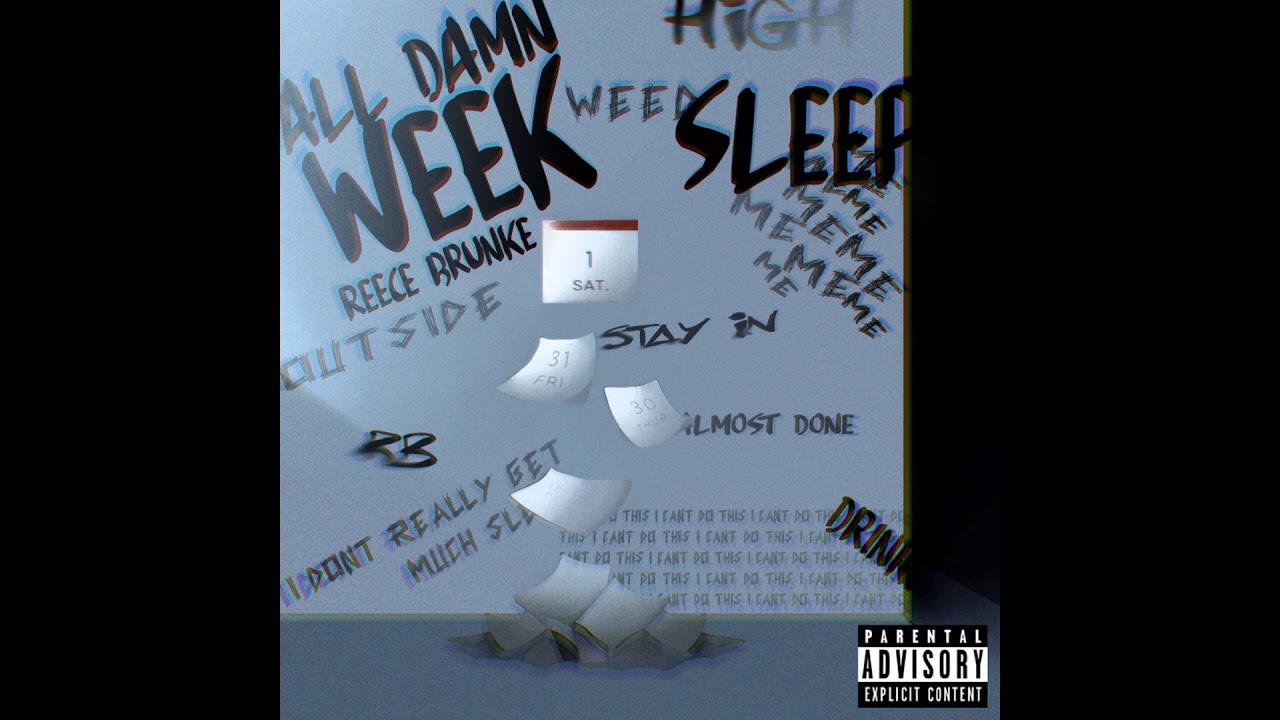 Reece Brunke - All Damn Week (Prod. Bruferr Beatz)
