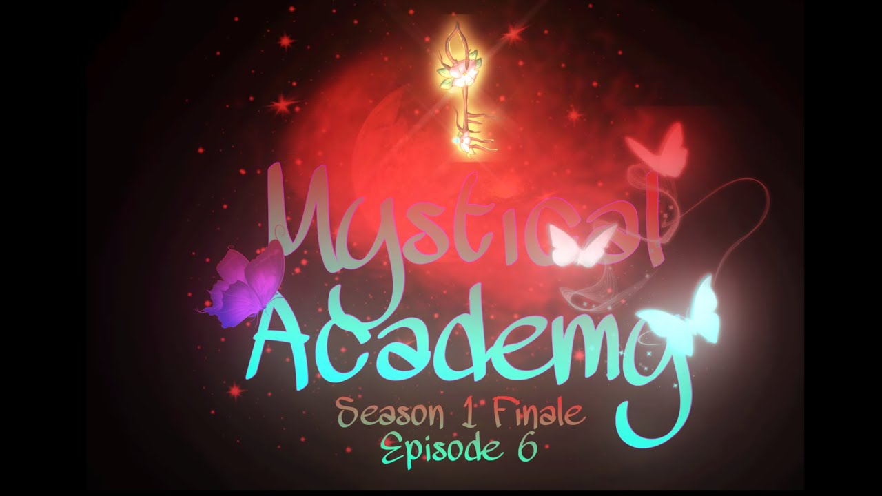 Mystical Academy/Voice Acted Series/Season 1 Finale/Episode 6: Finale of a Lonely Heart