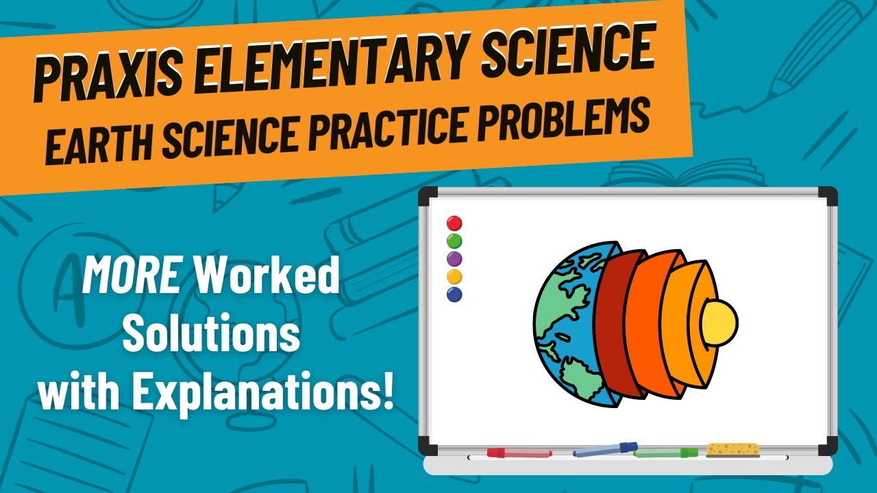 More Earth Science Practice Problems for Praxis Elementary Science (5005)
