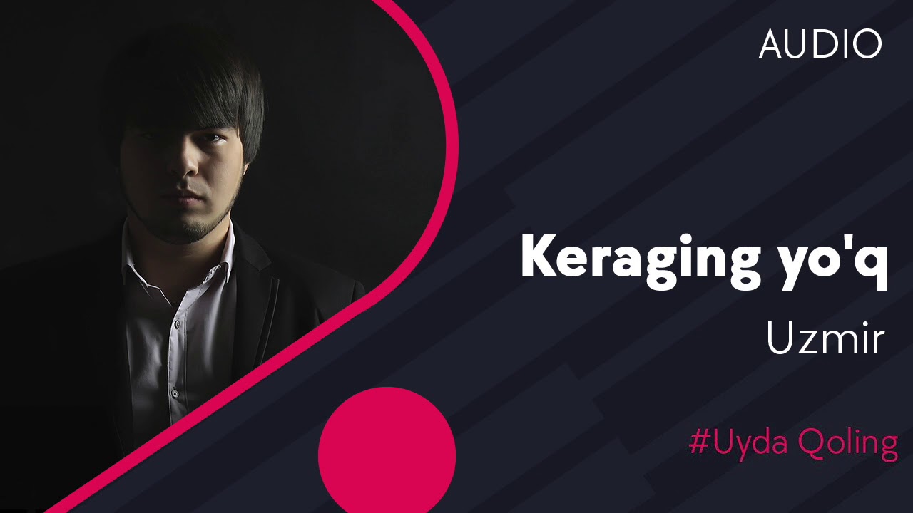 Uzmir - Keraging yo'q | Узмир - Керагинг йук (music version) #UydaQoling