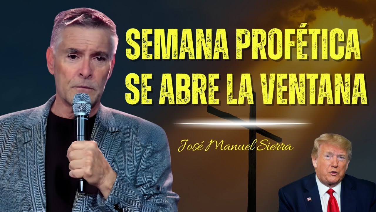 Última Semana De Febrero 2026: Una Ventana Profética Se Está Abriendo - José Manuel Sierra