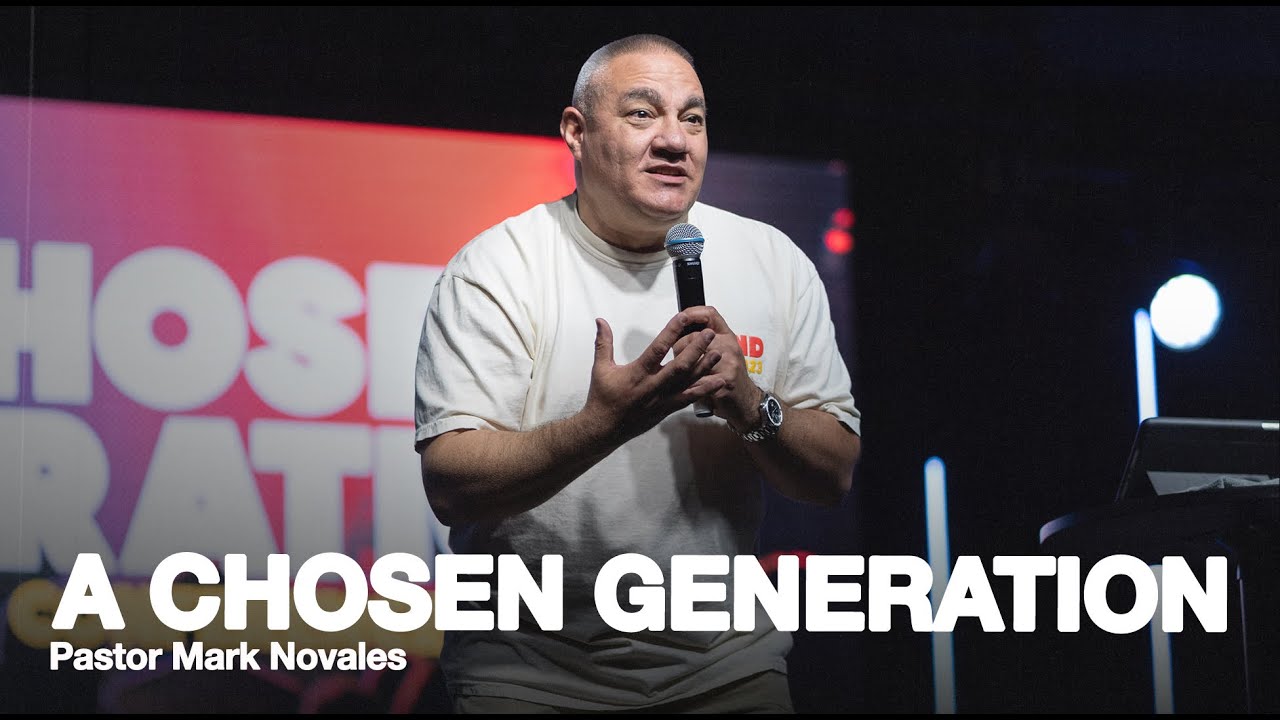 A Chosen Generation - Pastor Mark Novales | CityReach Church