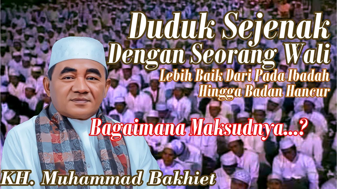 BERKAH PARA WALI ll DUDUK SEJENAK BERSAMA SEORANG WALI LEBIH BAIK DARI PADA....