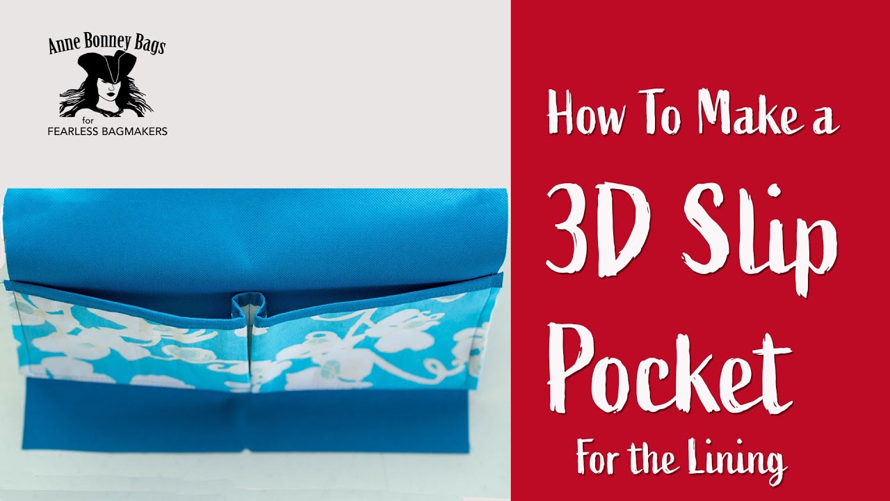 How To Make A 3D Slip Pocket For The Lining - Beginner Tutorial For Bag Makers