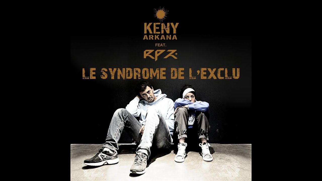 Keny Arkana - Le syndrome de l'exclu (feat. RPZ)
