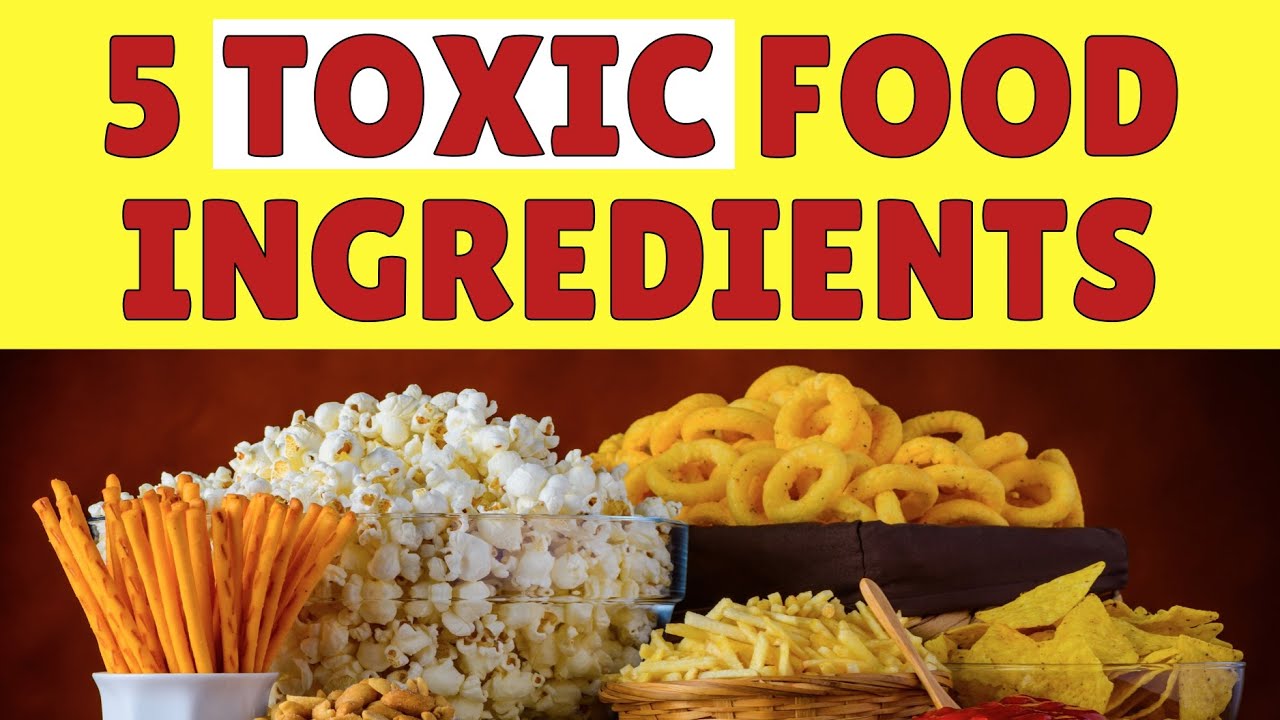 5 Common Food Ingredients that are Toxic to Your Body