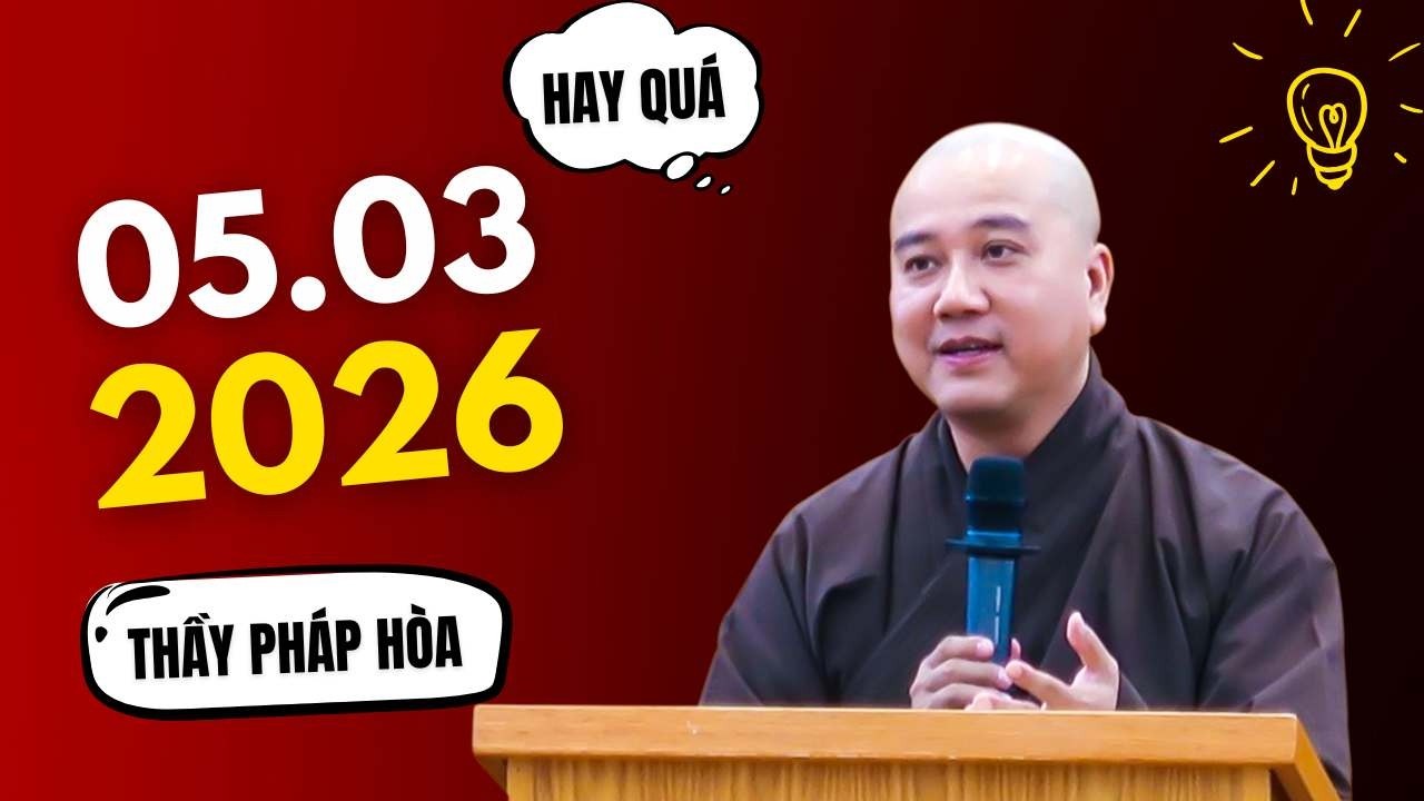 05.03.2026 - Nghe Thầy Giảng Mà Như Nói Về Mình -  Thầy Thích Pháp Hòa