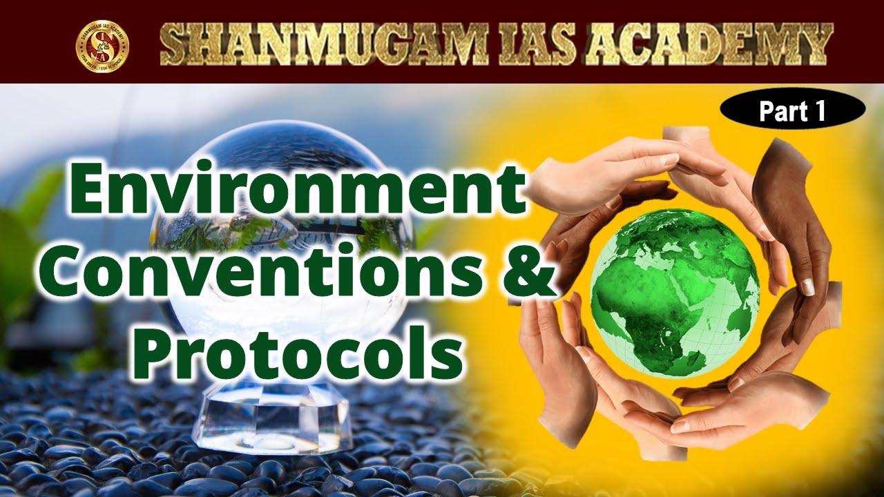 Tnpsc | Environment Conventions & Protocols ​| Tamil I Shanmugam ias academy