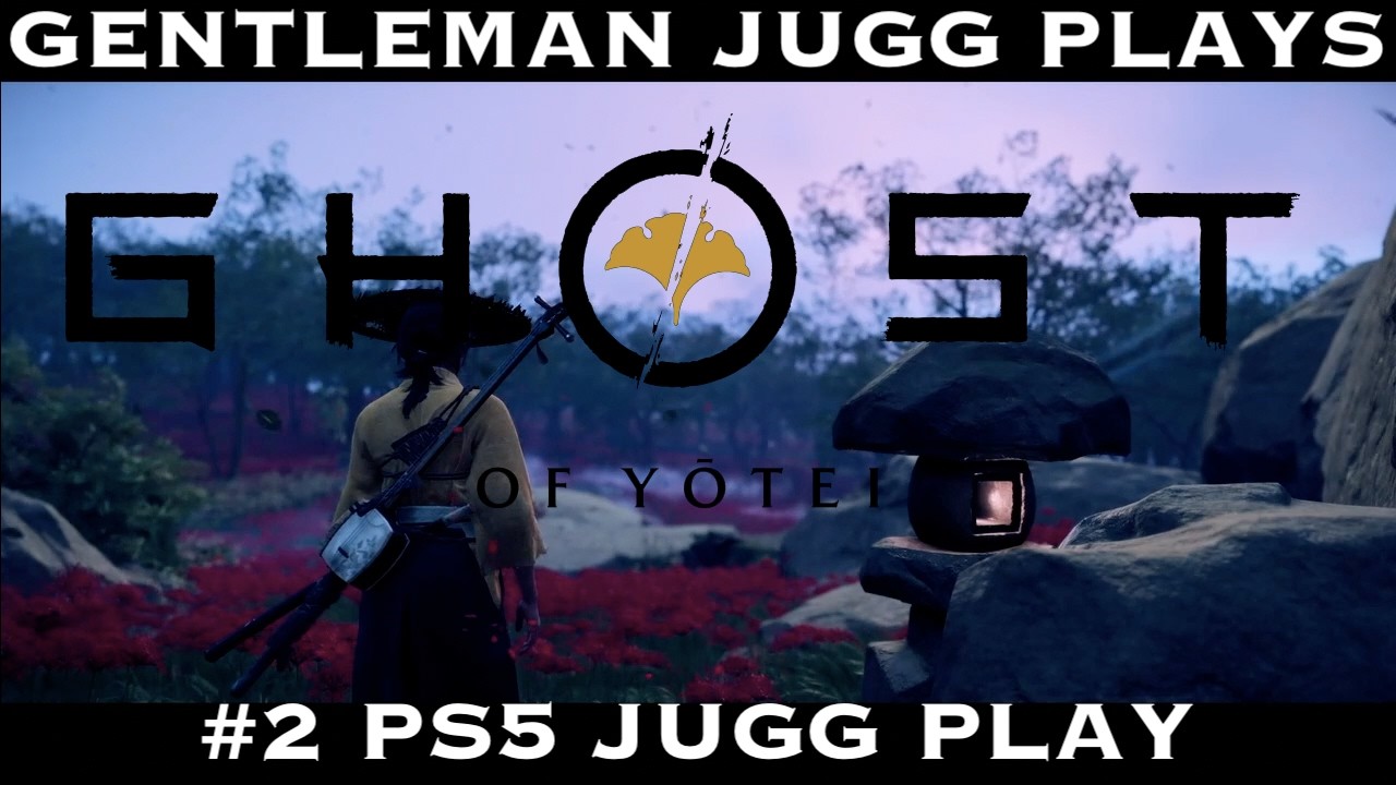 #2 GHOST OF YOTEI (NO COMMENTARY) JUGG PLAY