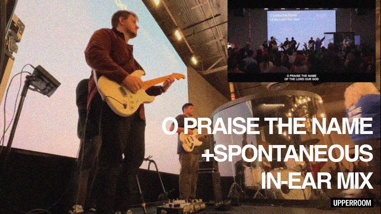 O Praise the Name + Holy Forever | Lead Guitar | In-Ear Mix | UPPERROOM Sunday Morning Gathering
