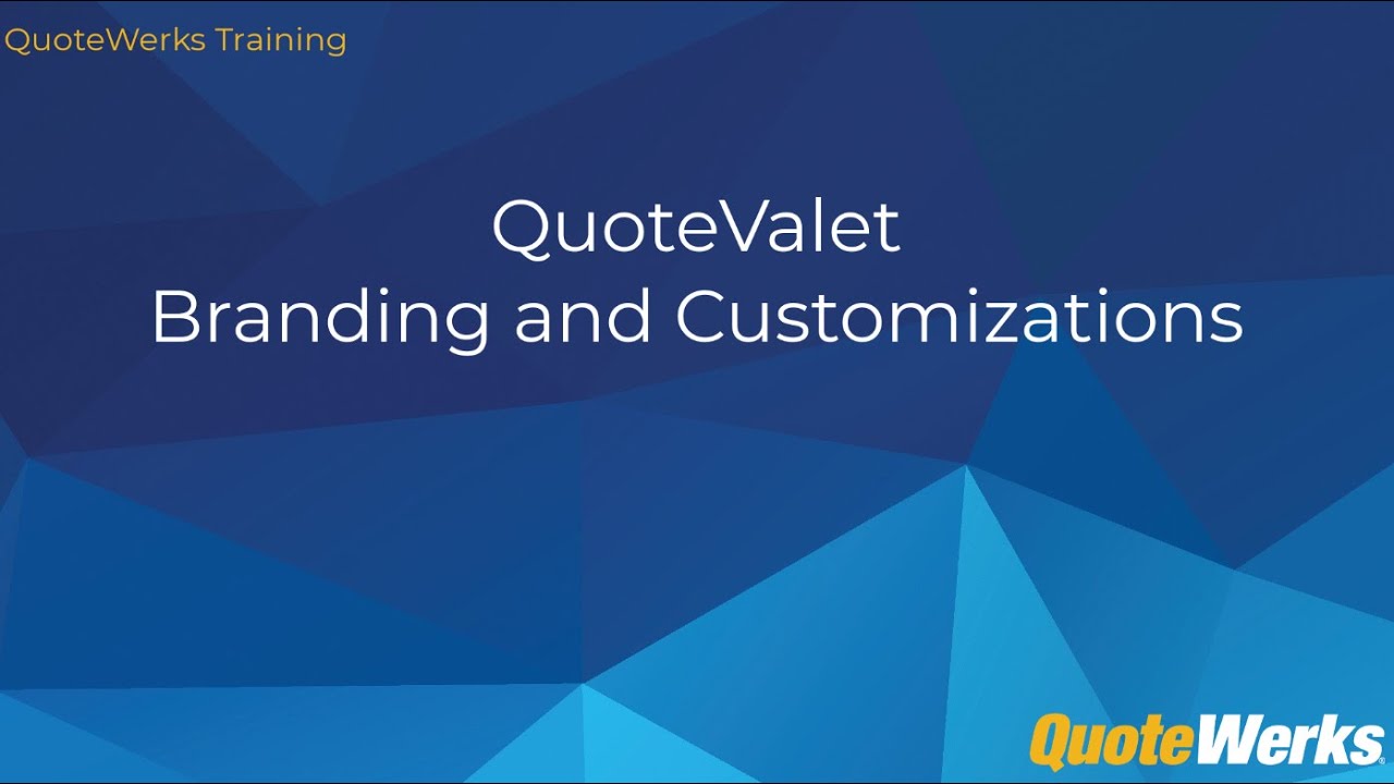QuoteValet - Branding and Customizations | QuoteWerks Training