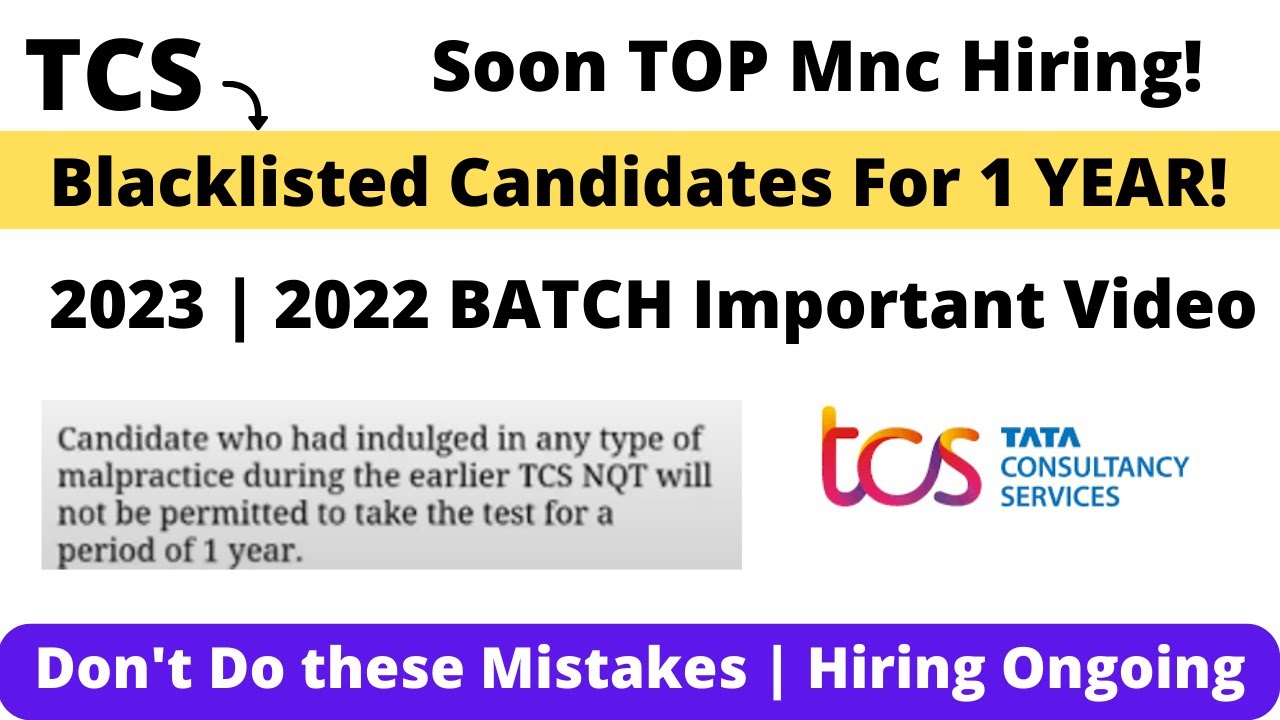 TCS Blacklisted Candidates for 1YEAR TCS NQT Exam  Update Cheating = BAN 2023 2022 Direct Rejection