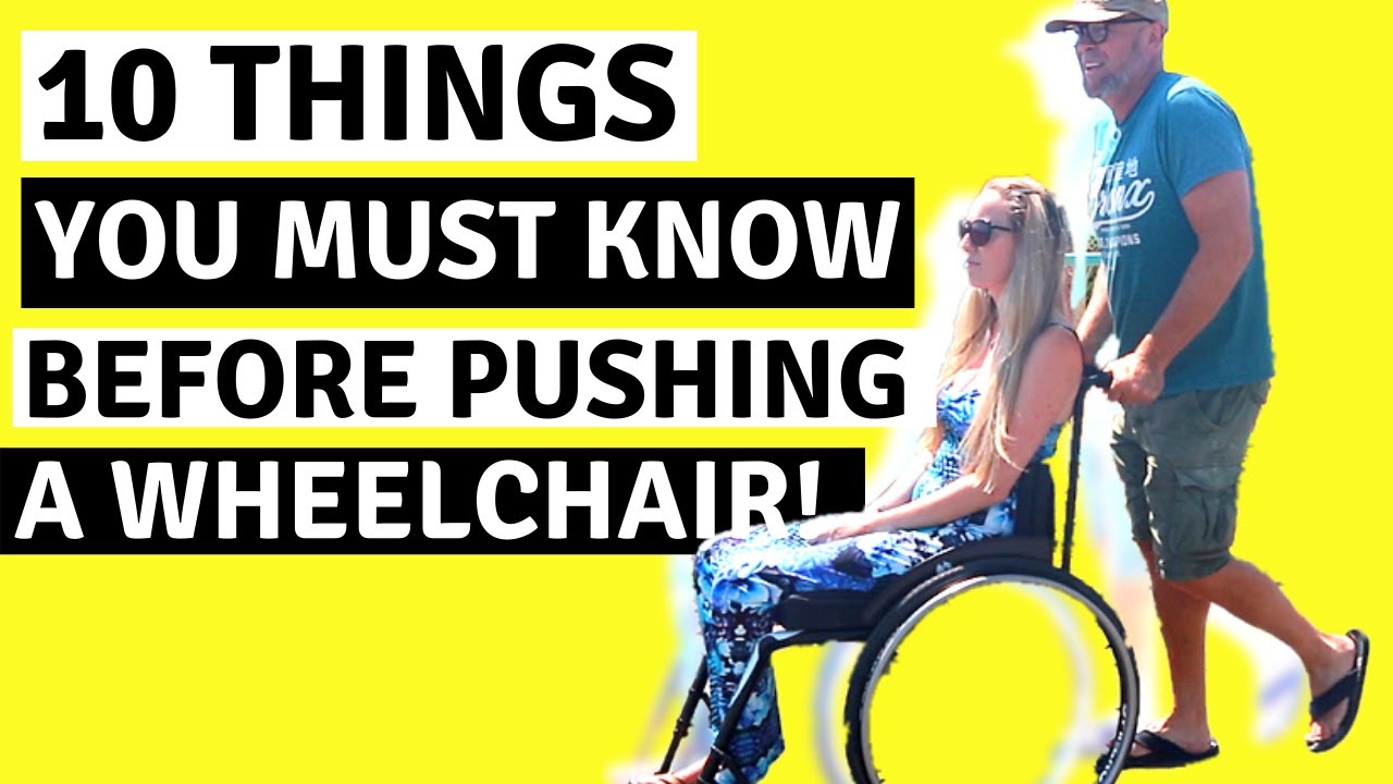 10 THINGS♿️ YOU MUST KNOW BEFORE PUSHING A WHEELCHAIR!