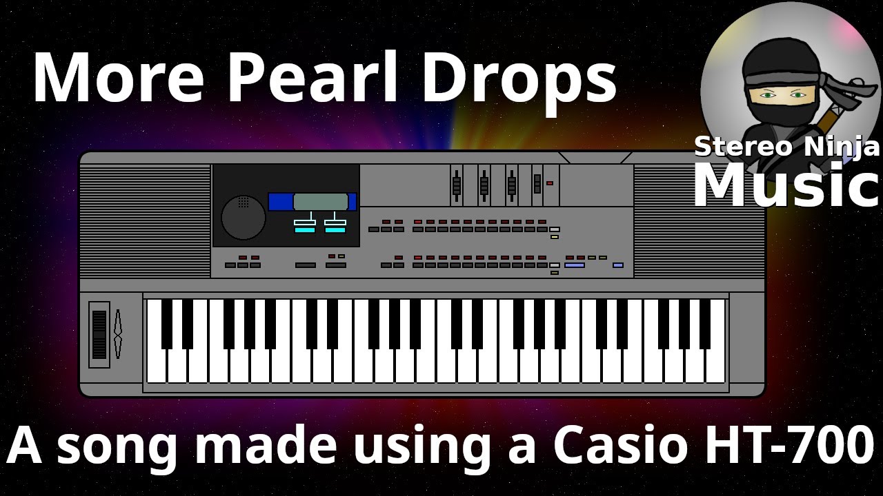 More Pearl Drops: a song made using a Casio HT-700 by Stereo Ninja Music