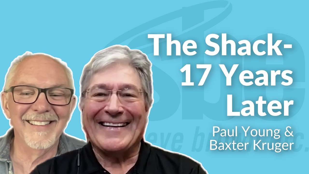 Paul Young & Baxter Kruger | The Shack - 17 Years Later | Steve Brown, Etc.