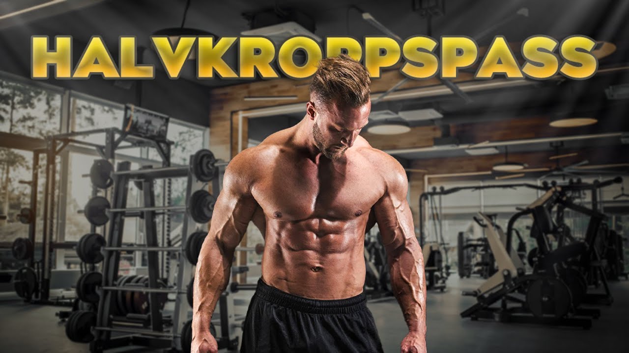 SÅ KÖR DU ETT HALVKROPPSPASS (ÖVERKROPP)