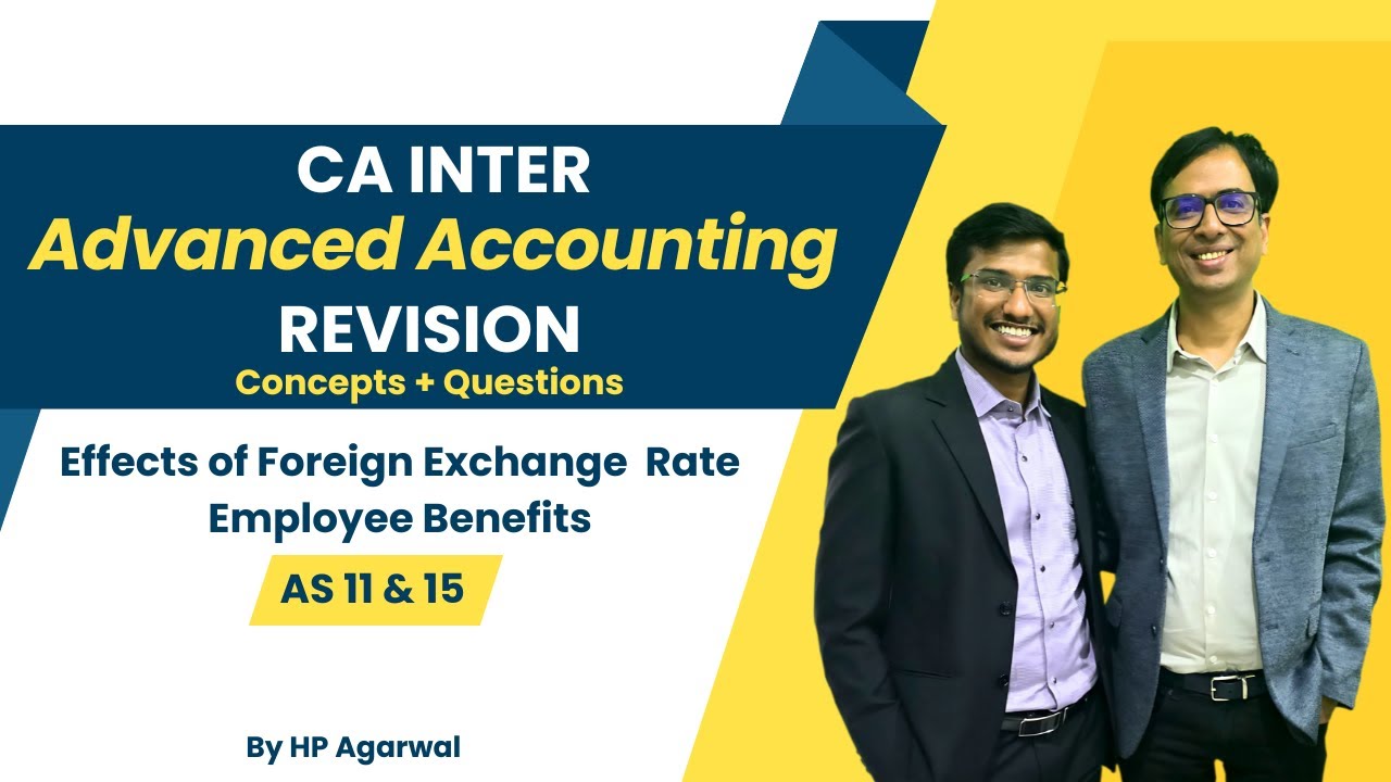 AS 11 & 15 | Foreign Exchange Rate & Employee Benefits Revision | CA Inter Advanced Accounts HP Sir