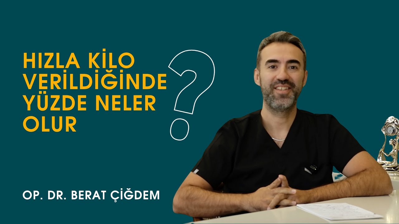 Kilo Verince Yüz Neden Çöker? | Hızlı Zayıflamanın Gizli Etkisi | Op. Dr. Berat Çiğdem
